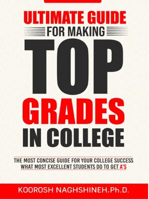 cover image of Ultimate Guide for Making Top Grades in College